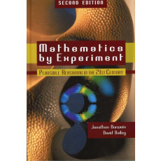 Mathematics by Experiment : Plausible Reasoning in the 21st Century