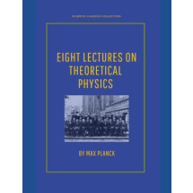 Eight Lectures on Theoretical Physics