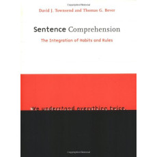 Sentence Comprehension: The Integration of Habits and Rules