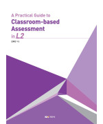 A Practical Guide to Classroom-based Assessment in L2